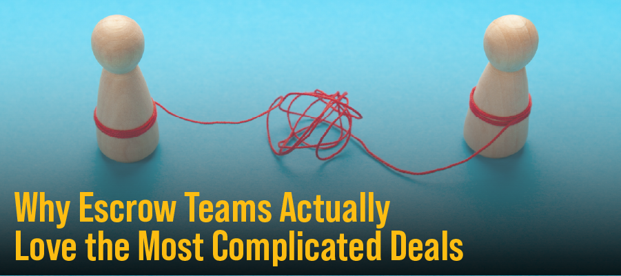 Why Escrow Teams Actually Love the Most Complicated Deals teaser